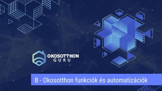 HU-B - Okosotthon funkciók és automatizációk