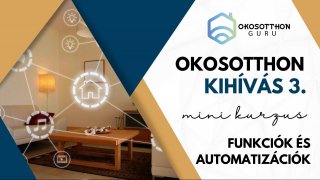 Okosotthon kihívás 3. Funkciók és automatizációk