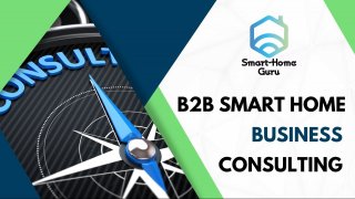 B2B Smart Home Business Consulting